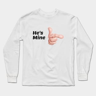 He's Mine Long Sleeve T-Shirt